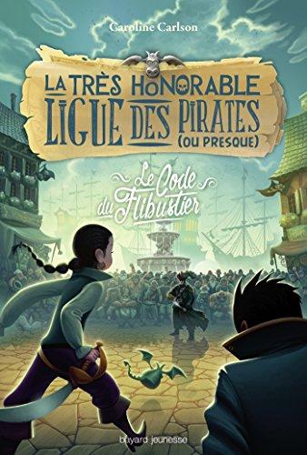 La très honorable ligue des pirates (ou presque). Vol. 3. Le code du flibustier