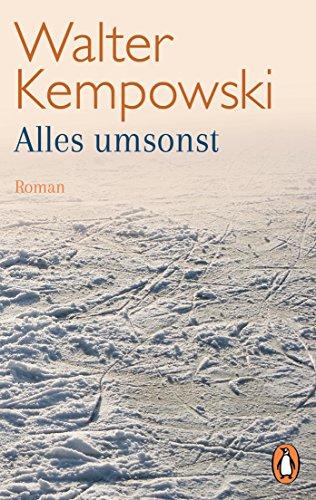 Alles umsonst: Roman