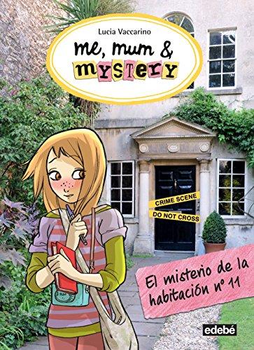 El Misterio de La Habitacion No. 11 (ME, MUM & MISTERY, Band 4)