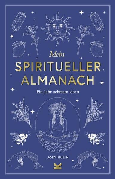 Mein spiritueller Almanach: Ein Jahr achtsam leben