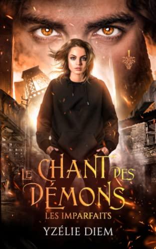 Le chant des démons (Urban Fantasy): 1-Les Imparfaits