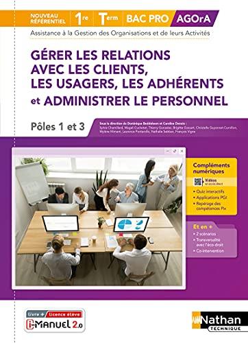 Gérer les relations avec les clients, les usagers, les adhérents et administrer le personnel : bac pro Agora, assistance à la gestion des organisations et de leurs activités, 1re, terminale, nouveau référentiel : pôles 1 et 3