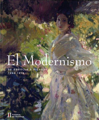 El modernismo : de Sorolla à Picasso, 1880-1918