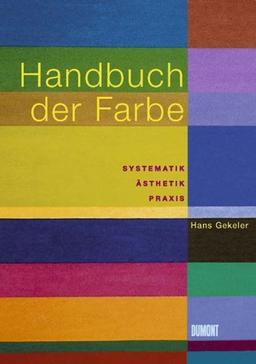 Handbuch der Farbe. Systematik, Ästhetik, Praxis