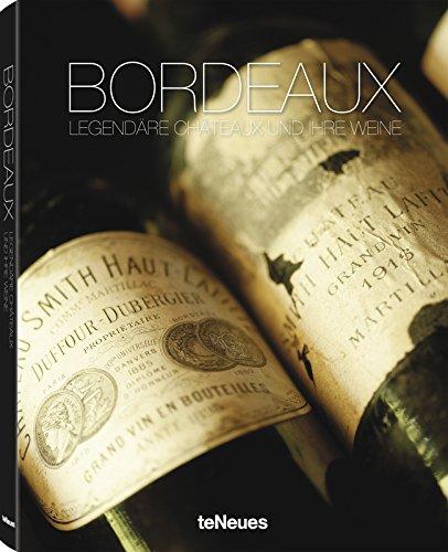 Bordeaux - Legendäre Châteaux und ihre Weine