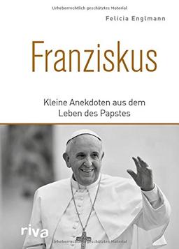 Franziskus: Kleine Anekdoten aus dem Leben des Papstes