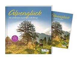 Holiday Reisebuch Alpenglück: Die schönsten Kurztrips in die Berge