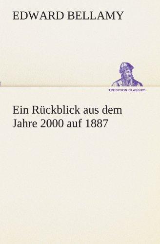 Ein Rückblick aus dem Jahre 2000 auf 1887 (TREDITION CLASSICS)