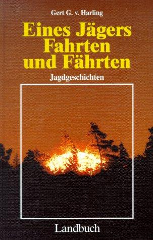 Eines Jägers Fahrten und Fährten. Jagdgeschichten