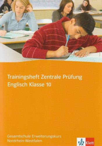 Trainingsheft Zentrale Prüfung Englisch Klasse 10: Gesamtschule Erweiterungskurs Nordrhein-Westfalen