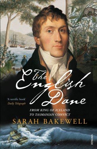 The English Dane: From King of Iceland to Tasmanian Convict: A Story of Empire and Adventure