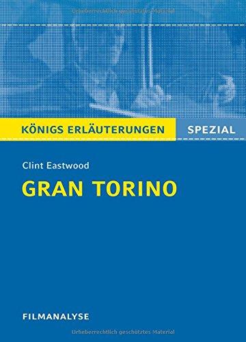 Königs Erläuterungen: Gran Torino von Clint Eastwood. Filmanalyse und Interpretation.: Für Oberstufe und Abitur (Königs Erläuterungen Spezial)