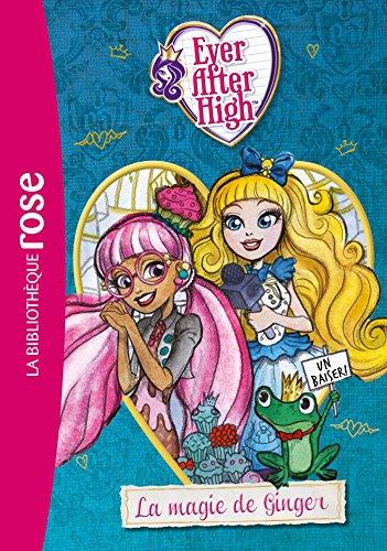 Ever after high. Vol. 4. La magie de Ginger