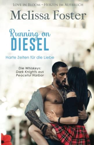 Running on Diesel – Harte Zeiten für die Liebe (Die Whiskeys: Dark Knights aus Peaceful Harbor, Band 9)