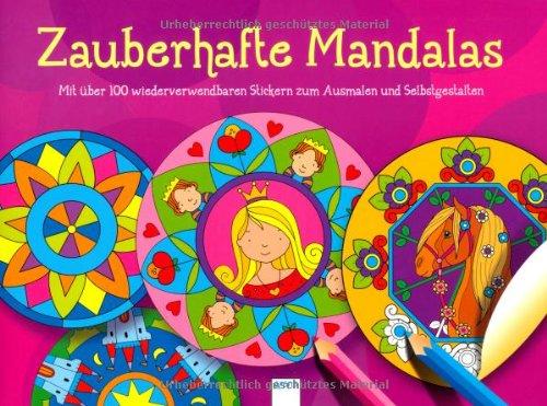 Zauberhafte Mandalas: Mein Mal- und Stickerbuch