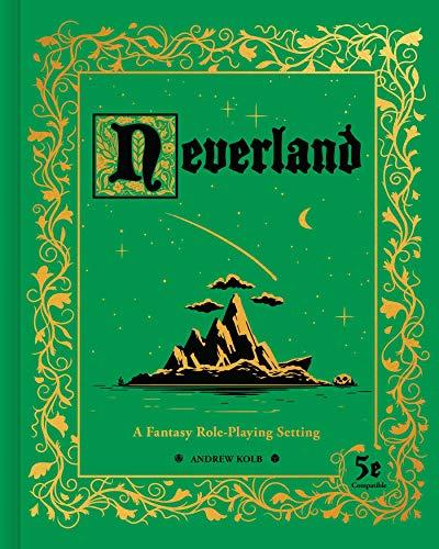 Neverland: A Roleplaying Game: A Fantasy Role-Playing Setting