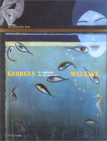 Georges Malkine, le vagabond du surréalisme : exposition, Pavillon des arts, Paris, 30 avr.-29 août 1999