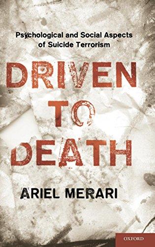 Driven to Death: Psychological and Social Aspects of Suicide Terrorism