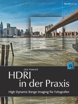 HDRI in der Praxis: High Dynamic Range Imaging für Fotografen