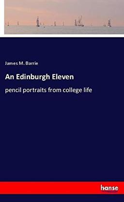 An Edinburgh Eleven: pencil portraits from college life