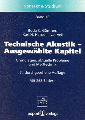 Technische Akustik - Ausgewählte Kapitel: Grundlagen, aktuelle Probleme und Messtechnik (Kontakt & Studium)