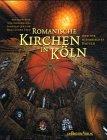 Romanische Kirchen in Köln und ihr historisches Umfeld