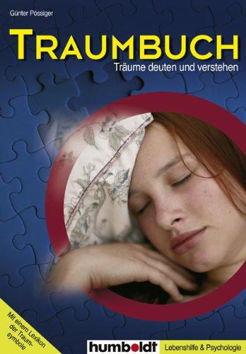 Traumbuch: Träume deuten und verstehen. Mit Lexikon der Traumbegriffe