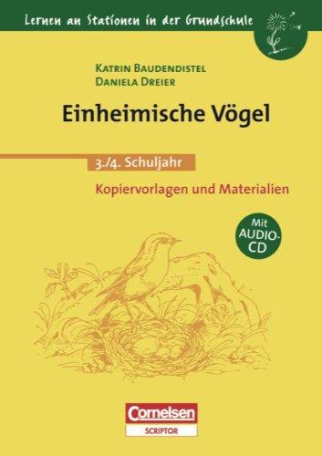 Lernen an Stationen in der Grundschule - Bisherige Ausgabe: 3./4. Schuljahr - Einheimische Vögel: Kopiervorlagen und Materialien mit Hör-CD