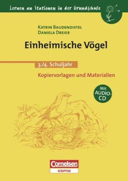 Lernen an Stationen in der Grundschule - Bisherige Ausgabe: 3./4. Schuljahr - Einheimische Vögel: Kopiervorlagen und Materialien mit Hör-CD