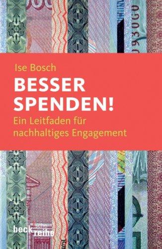 Besser spenden!: Ein Leitfaden für nachhaltiges Engagement