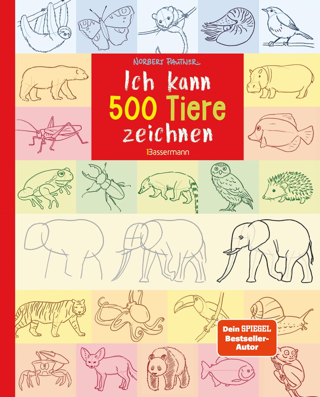 Ich kann 500 Tiere zeichnen. Die Zeichenschule für Kinder ab 8 Jahren: Zeichnen lernen mit Bestseller-Autor Norbert Pautner ("Ich kann 1000 Dinge zeichnen")