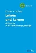 Lehren und Lernen: Einführung in die Instruktionspsychologie