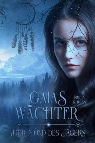 GAIAS WÄCHTER: Der Mond des Jägers