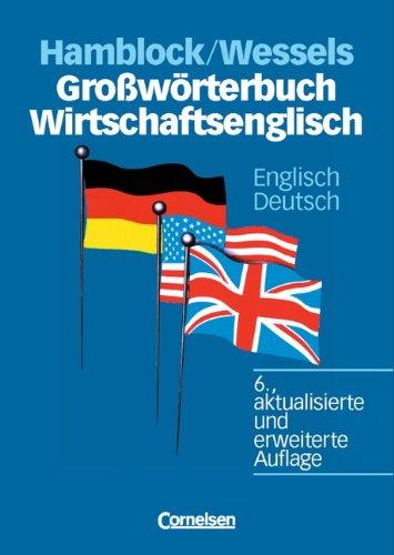 Großwörterbuch Wirtschaftsenglisch - [6., aktualisierte und erweiterte Auflage]: Englisch-Deutsch