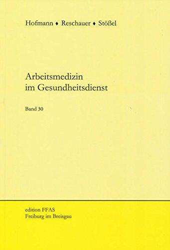 Arbeitsmedizin im Gesundheitsdienst: Band 30 (edition FFAS)