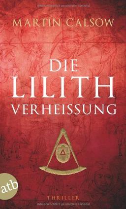 Die Lilith Verheißung: Thriller