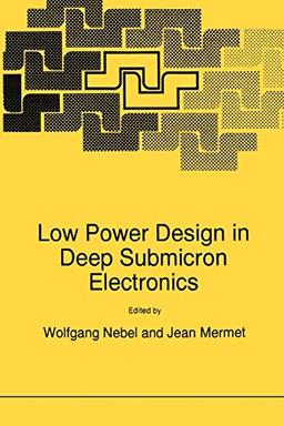 Low Power Design in Deep Submicron Electronics (Nato ASI Subseries E (closed)) (Nato ASI Subseries E:, 337, Band 337)