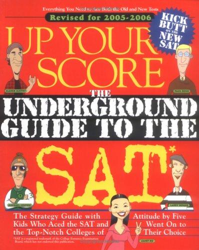 Up Your Score: The Underground Guide to the Sat, 2005-2006