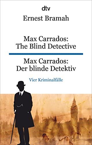 Max Carrados: The Blind Detective Max Carrados: Der blinde Detektiv: dtv zweisprachig für Könner – Englisch | Klassische Kriminalgeschichten für Fans von Arthur Conan Doyle