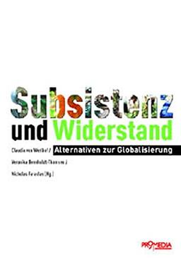 Subsistenz und Widerstand: Alternativen zur Globalisierung