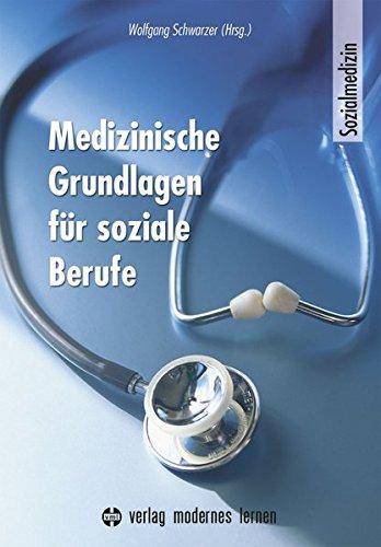 Medizinische Grundlagen für soziale Berufe: Sozialmedizin