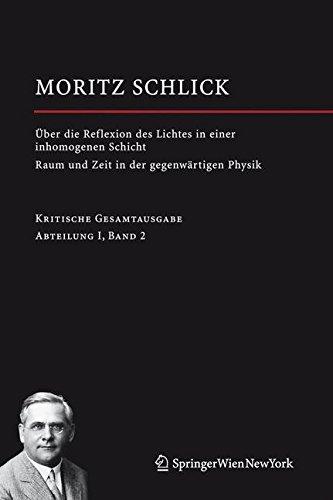 Über die Reflexion des Lichtes in einer inhomogenen Schicht / Raum und Zeit in der gegenwärtigen Physik: Abteilung I / Band 2 (Moritz Schlick. Gesamtausgabe, Band 2)