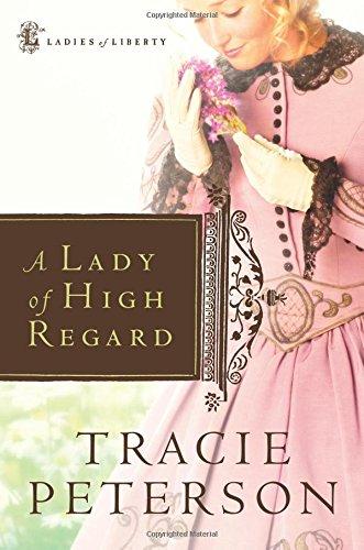 A Lady of High Regard (Ladies of Liberty, Book 1)