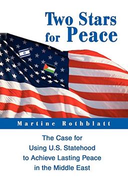 Two Stars for Peace: The Case for Using U.S. Statehood to Achieve Lasting Peace in the Middle East