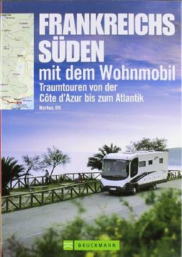 Frankreichs Süden mit dem Wohnmobil: Traumtouren von der Côte d'Azur bis zum Atlantik