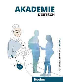 Akademie Deutsch A2+: Band 2.Deutsch als Fremdsprache / Intensivlehrwerk mit Audios online