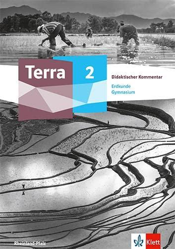 Terra Erdkunde 2. Ausgabe Rheinland-Pfalz Gymnasium: Didaktischer Kommentar Klasse 7/8 (TERRA Erdkunde. Ausgabe für Gymnasium ab 2022)