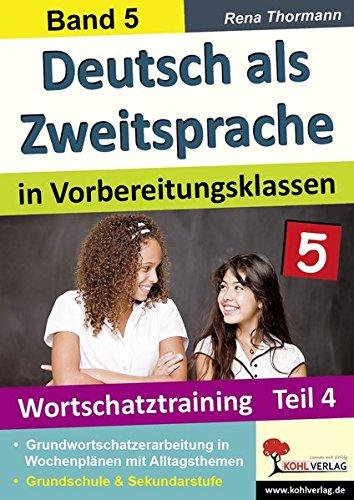 Deutsch als Zweitsprache in Vorbereitungsklassen: Band 5: Wortschatztraining Teil 4