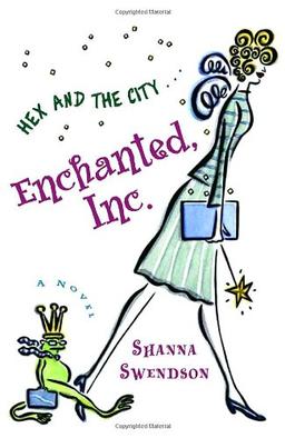 Enchanted, Inc.: A Novel