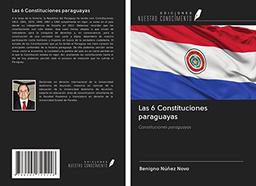 Las 6 Constituciones paraguayas: Constituciones paraguayas